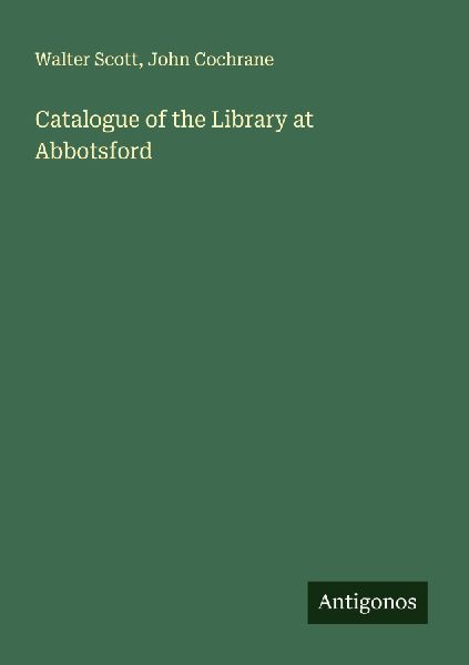 Catalogue of the Library at Abbotsford