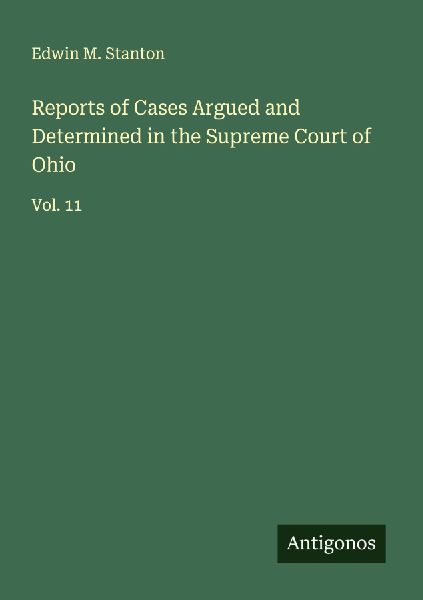 Reports of Cases Argued and Determined in the Supreme Court of Ohio: Vol. 11