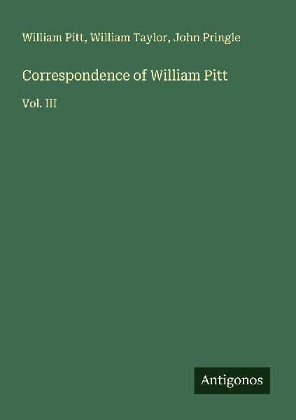 Correspondence of William Pitt: Vol. III