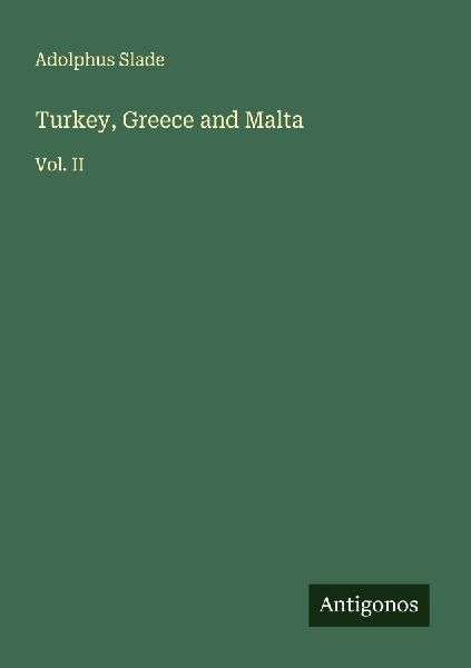 Turkey, Greece and Malta: Vol. II