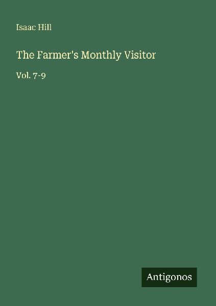 The Farmers Monthly Visitor: Vol. 7-9