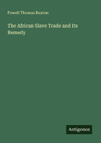 The African Slave Trade and Its Remedy