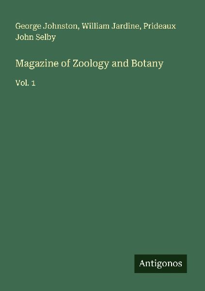 Magazine of Zoology and Botany: Vol. 1