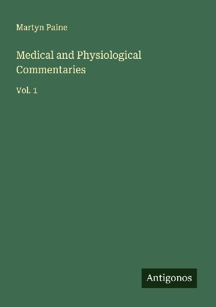 Medical and Physiological Commentaries: Vol. 1