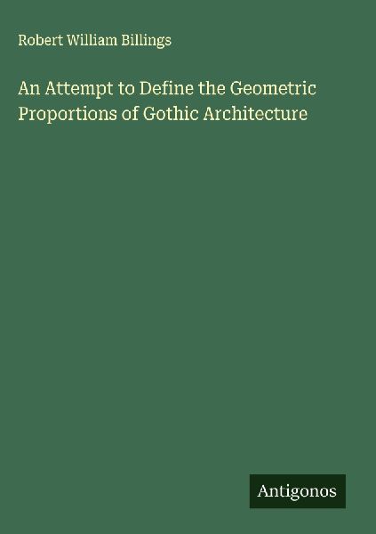 An Attempt to Define the Geometric Proportions of Gothic Architecture