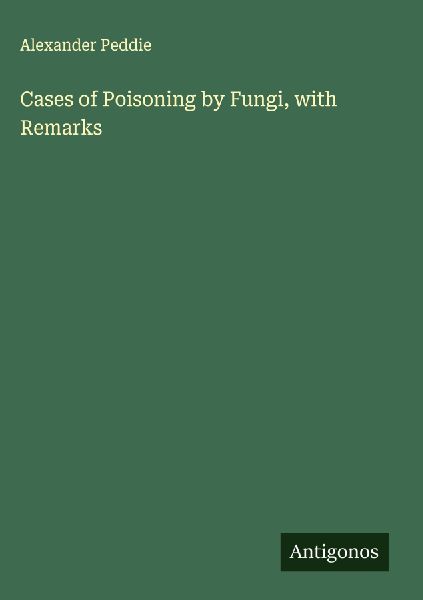 Cases of Poisoning by Fungi, with Remarks
