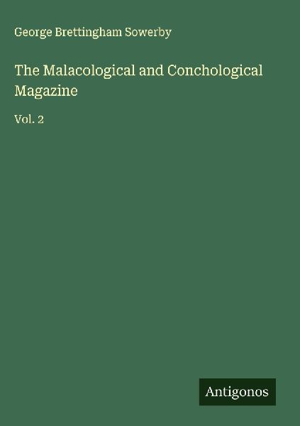 The Malacological and Conchological Magazine: Vol. 2