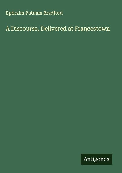 A Discourse, Delivered at Francestown