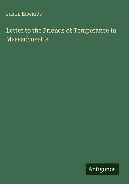 Letter to the Friends of Temperance in Massachusetts