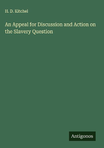 An Appeal for Discussion and Action on the Slavery Question