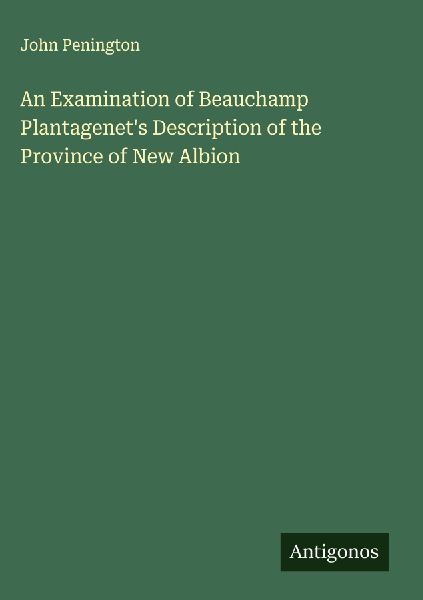 An Examination of Beauchamp Plantagenets Description of the Province of New Albion