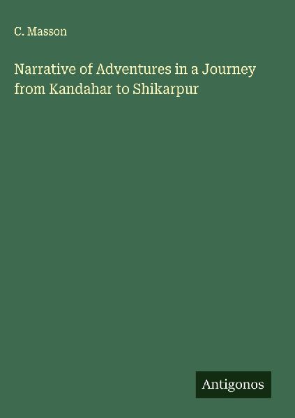 Narrative of Adventures in a Journey from Kandahar to Shikarpur