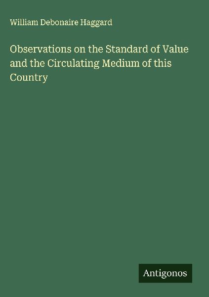 Observations on the Standard of Value and the Circulating Medium of this Country