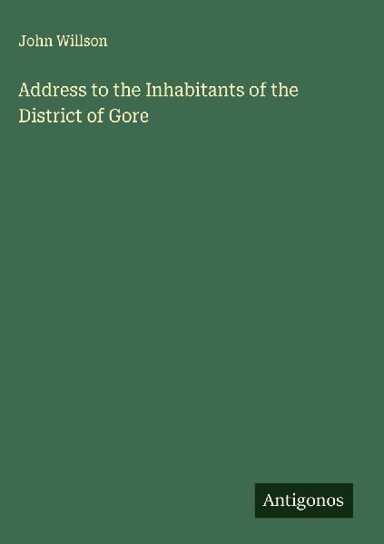 Address to the Inhabitants of the District of Gore