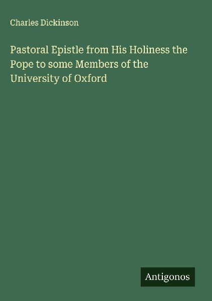 Pastoral Epistle from His Holiness the Pope to some Members of the University of Oxford