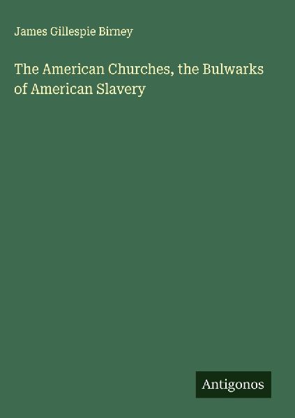 The American Churches, the Bulwarks of American Slavery
