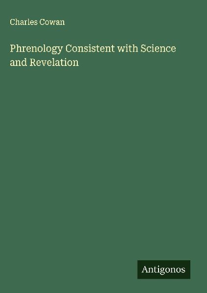 Phrenology Consistent with Science and Revelation