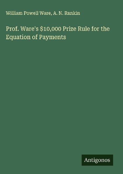 Prof. Wares $10,000 Prize Rule for the Equation of Payments