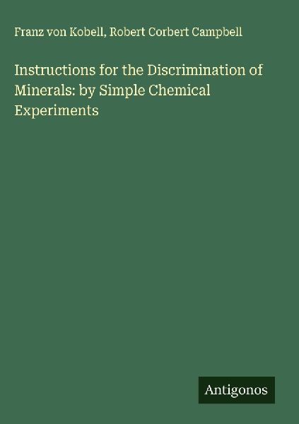 Instructions for the Discrimination of Minerals: by Simple Chemical Experiments