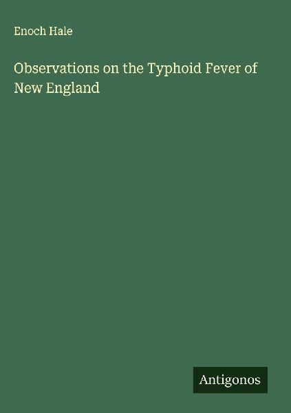 Observations on the Typhoid Fever of New England