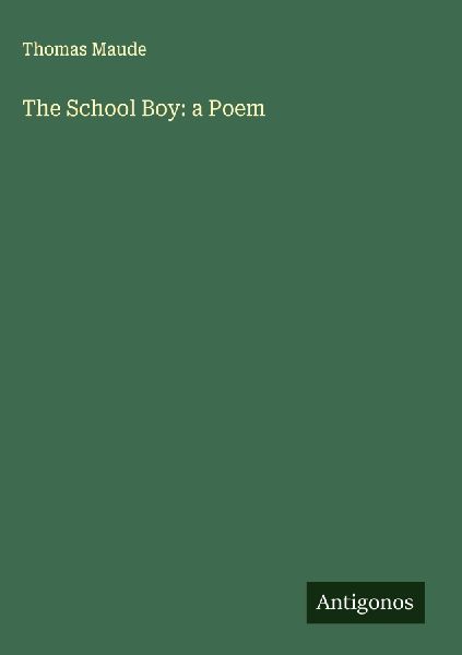 The School Boy: a Poem