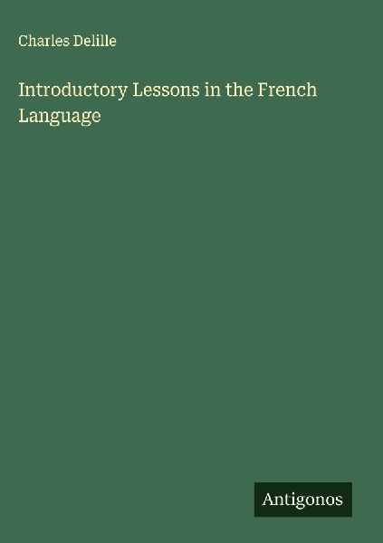 Introductory Lessons in the French Language