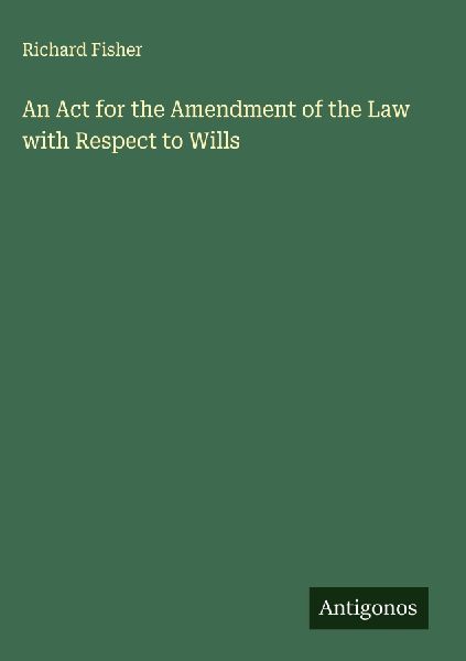 An Act for the Amendment of the Law with Respect to Wills