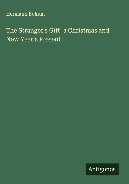 The Strangers Gift: a Christmas and New Years Present