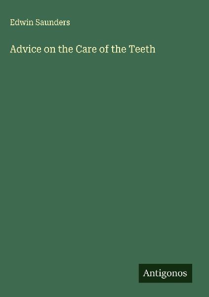 Advice on the Care of the Teeth