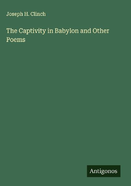 The Captivity in Babylon and Other Poems
