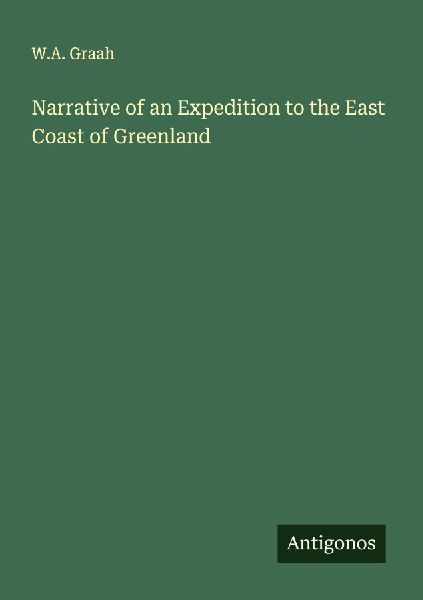 Narrative of an Expedition to the East Coast of Greenland