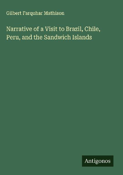 Narrative of a Visit to Brazil, Chile, Peru, and the Sandwich Islands