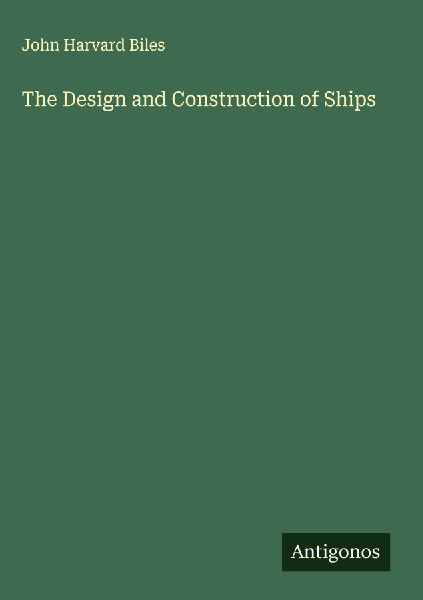 The Design and Construction of Ships