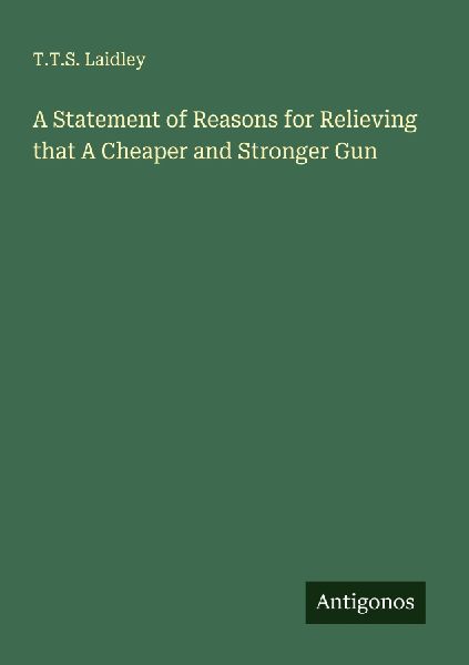 A Statement of Reasons for Relieving that A Cheaper and Stronger Gun