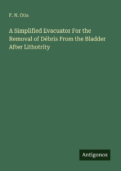 A Simplified Evacuator For the Removal of Débris From the Bladder After Lithotrity