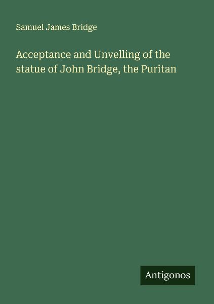 Acceptance and Unvelling of the statue of John Bridge, the Puritan