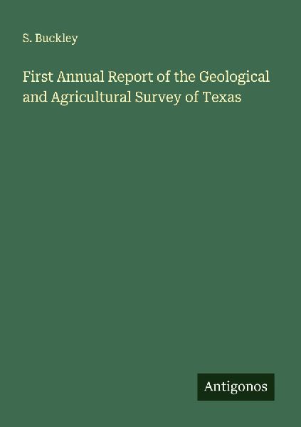 First Annual Report of the Geological and Agricultural Survey of Texas