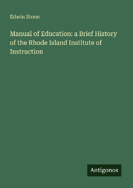 Manual of Education: a Brief History of the Rhode Island Institute of Instruction