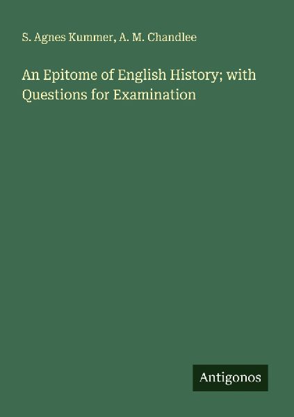 An Epitome of English History; with Questions for Examination