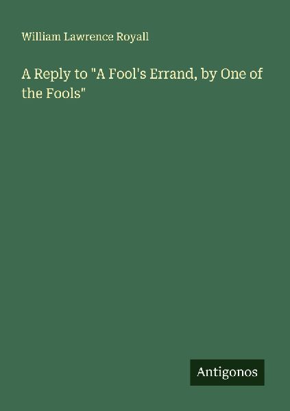 A Reply to A Fools Errand, by One of the Fools