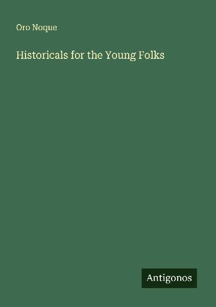Historicals for the Young Folks