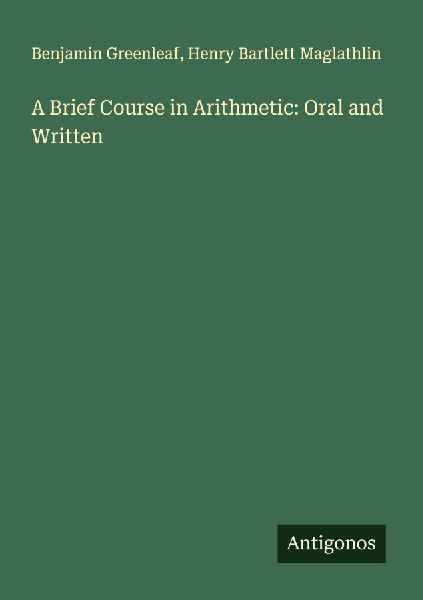 A Brief Course in Arithmetic: Oral and Written