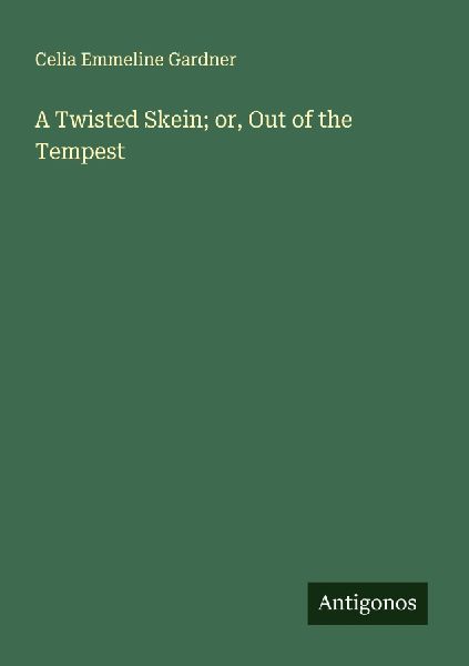 A Twisted Skein; or, Out of the Tempest