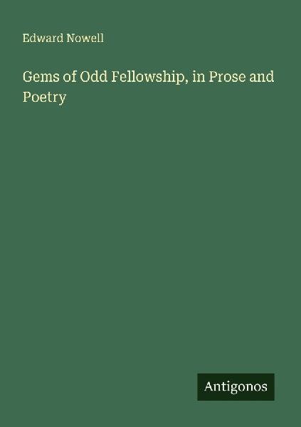Gems of Odd Fellowship, in Prose and Poetry