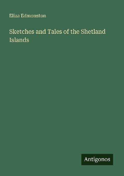 Sketches and Tales of the Shetland Islands