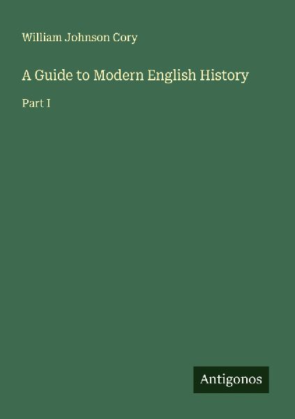 A Guide to Modern English History: Part I