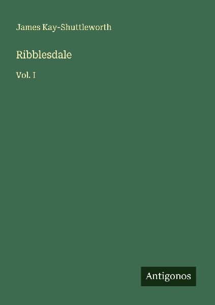 Ribblesdale: Vol. I