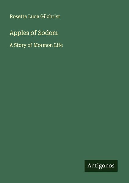 Apples of Sodom: A Story of Mormon Life