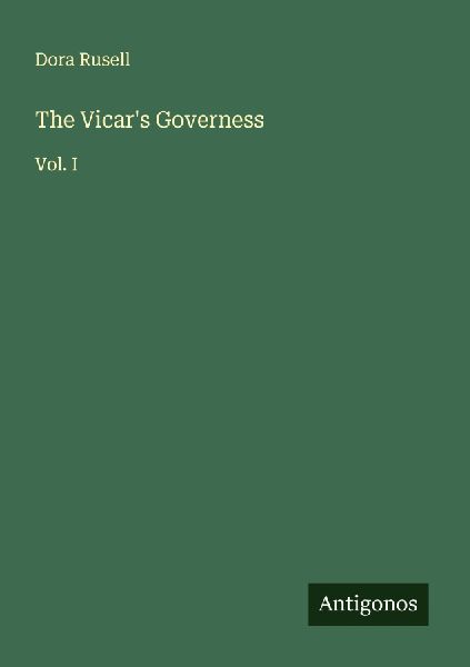 The Vicars Governess: Vol. I