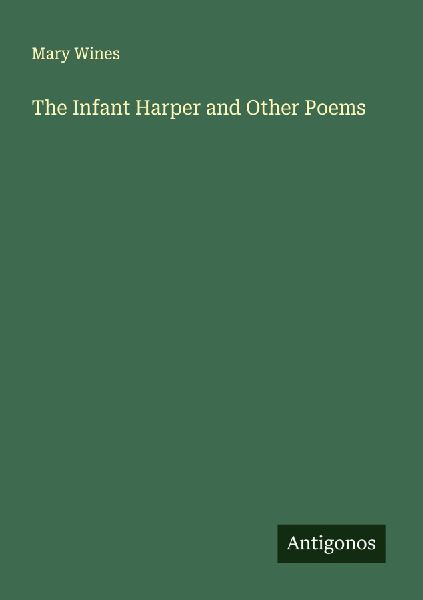 The Infant Harper and Other Poems